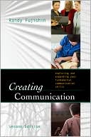 Randy Fujishin: Creating Communication: Exploring and Expanding Your Fundamental Communication Skills