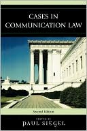 Paul Siegel: Cases In Communication Law
