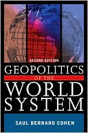 Saul Bernard Cohen: Geopolitics: The Geography of International Relations