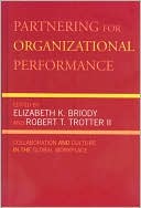 Elizabeth K. Briody: Partnering for Organizational Performance: Collaboration and Culture in the Global Workplace
