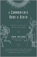 Book cover image of A Commonsense Book of Death: Reflections at Ninety of a Lifelong Thanatologist by Edwin Shneidman
