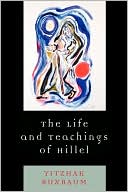 Book cover image of Life And Teachings Of Hillel by Yitzhak Buxbaum