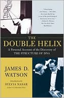 James D. Watson: The Double Helix: A Personal Account of the Discovery of the Structure of DNA