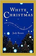 Jody Rosen: White Christmas: The Story of an American Song