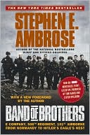 Stephen E. Ambrose: Band of Brothers: E Company, 506th Regiment, 101st Airborne from Normandy to Hitler's Eagle Nest