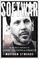 Matthew Symonds: Softwar: An Intimate Portrait of Larry Ellison and Oracle