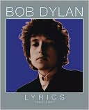 Bob Dylan: Lyrics: 1962-2001