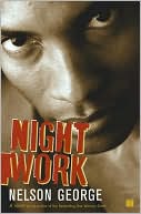 Book cover image of Night Work by Nelson George