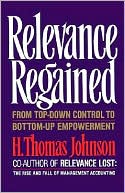H. Thomas Johnson: Relevance Regained: From Top-down Control to Bottom-up Empowerment