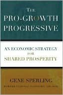 Book cover image of The Pro-Growth Progressive: An Economic Strategy for Shared Prosperity by Gene B. Sperling