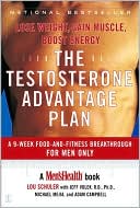Lou Schuler: The Testosterone Advantage Plan: Lose Weight, Gain Muscle, Boost Energy