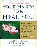 Master Stephen Co: Your Hands Can Heal You: Pranic Healing Energy Remedies to Boost Vitality and Speed Recovery from Common Health Problems