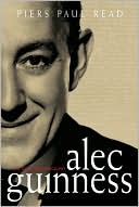 Book cover image of Alec Guinness: The Authorised Biography by Piers Paul Read