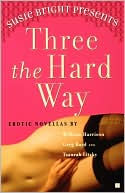 Book cover image of Susie Bright Presents Three the Hard Way: Erotic Novellas by Susie Bright