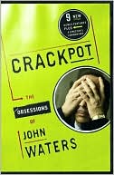 John Waters: Crackpot: The Obsessions of John Waters