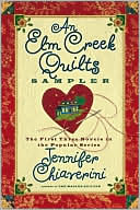 Jennifer Chiaverini: An Elm Creek Quilts Sampler: The First Three Novels in the Popular Series