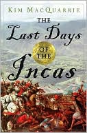 Kim MacQuarrie: The Last Days of the Incas