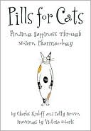 Book cover image of Pills for Cats: Finding Happiness through Modern Pharmacology by Victoria Roberts
