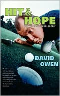 David Owen: Hit & Hope: How the Rest of Us Play Golf