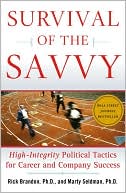 Rick Brandon: Survival of the Savvy: High-Integrity Political Tactics for Career and Company Success