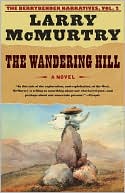 Book cover image of The Wandering Hill (Berrybender Narratives Series #2) by Larry McMurtry
