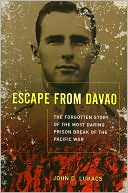 Book cover image of Escape From Davao: The Forgotten Story of the Most Daring Prison Break of the Pacific War by John D. Lukacs