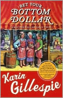 Karin Gillespie: Bet Your Bottom Dollar (Bottom Dollar Girls Series)