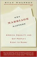 Evan Wolfson: Why Marriage Matters: America, Equality, and Gay People's Right to Marry
