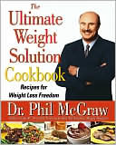 Phillip C. McGraw: Ultimate Weight Solution Cookbook: Recipes for Weight Loss Freedom