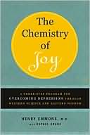 Henry Emmons: The Chemistry of Joy: A Three-Step Program for Overcoming Depression Through Western Science and Eastern Wisdom