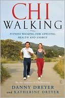 Danny Dreyer: ChiWalking: Fitness Walking for Lifelong Health and Energy