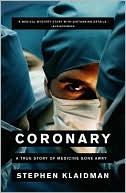 Book cover image of Coronary: A True Story of Medicine Gone Awry by Stephen Klaidman
