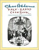 Book cover image of Chas Addams Half-Baked Cookbook: Culinary Cartoons for the Humorously Famished by Charles Addams