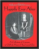 Charles Addams: Chas Addams Happily Ever After: A Collection of Cartoons to Chill the Heart of You
