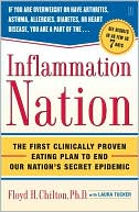 Book cover image of Inflammation Nation: The First Clinically Proven Eating Plan to End Our Nation's Secret Epidemic by Floyd H. Chilton