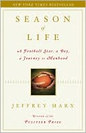Book cover image of Season of Life: A Football Star, a Boy, a Journey to Manhood by Jeffrey Marx