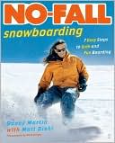 Danny Martin: No Fall Snowboarding: 7 Easy Steps to Safe and Fun Boarding