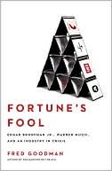 Book cover image of Fortune's Fool: Edgar Bronfman, Jr., Warner Music, and an Industry in Crisis by Fred Goodman