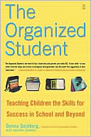 Donna Goldberg: The Organized Student: Teaching Children the Skills for Success in School and Beyond