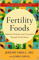 Book cover image of Fertility Foods: Optimize Ovulation and Conception Through Food Choices by Jeremy Groll