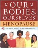 Boston Women's Health Book Collective: Our Bodies, Ourselves: Menopause