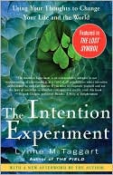 Book cover image of Intention Experiment: Using Your Thoughts to Change Your Life and the World by Lynne McTaggart