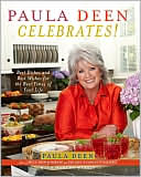 Book cover image of Paula Deen Celebrates!: Best Dishes and Best Wishes for the Best Times of Your Life by Paula Deen