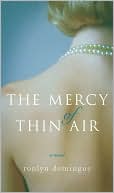 Book cover image of The Mercy of Thin Air: A Novel by Ronlyn Domingue
