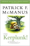 Patrick F. McManus: Kerplunk!: Stories