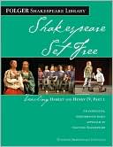 William Shakespeare: Shakespeare Set Free: Teaching Hamlet and Henry IV, Part I (Folger Shakerspeare Library Series)