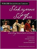Teaching Shakespeare Institute: Shakespeare Set Free: Teaching Twelfth Night and Othello (Folger Shakespeare Library Series)