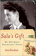 Book cover image of Sala's Gift: My Mother's Holocaust Story by Ann Kirschner