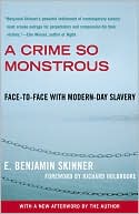 Book cover image of A Crime So Monstrous: Face-to-Face with Modern-Day Slavery by E. Benjamin Skinner