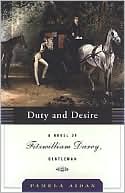 Book cover image of Duty and Desire (Fitzwilliam Darcy, Gentleman Trilogy, #2) by Pamela Aidan